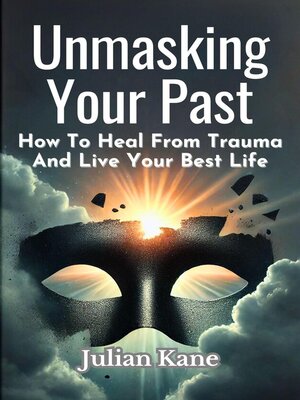 cover image of Unmasking Your Past